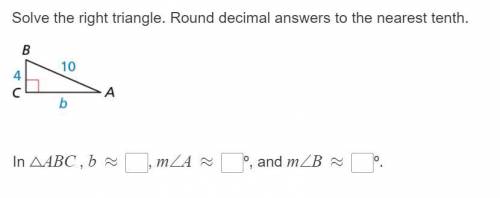 Solve the right triangle. Round decimal answers to the nearest tenth.