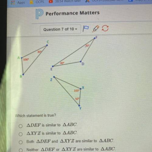 Which statement is true?

ADEF is similar to AABC
AXY is similar to AABC
Both ADEF and AXY X are s