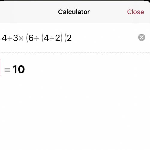 Evaluate the expression 
4 + 3 × [6 ÷ (4 + 2)]2
a. 7
b. 8
c. 9
d. 12