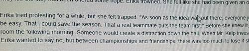 In paragraph 3, the author of the article quotes Erika. Erika explains how her teammates convinced