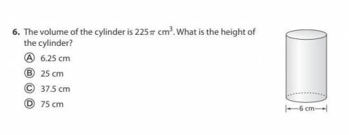 The volume of the cylinder is 225(pi) cm³. What is the height of

the cylinder?(A) 6.25 cm(B) 25 c