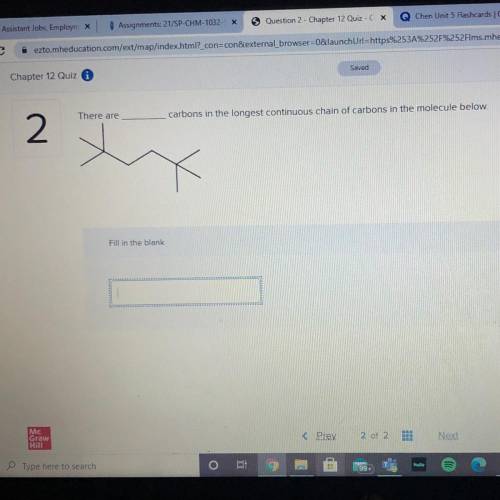 There are

carbons in the longest continuous chain of carbons in the molecule below.
Fill in the b