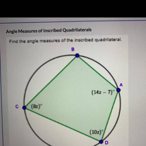Please help!! I will award brainliest!

Question: Find the angle measures of the inscribed quadril