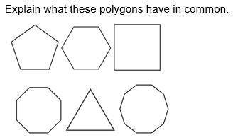 What do these polygons have in common
