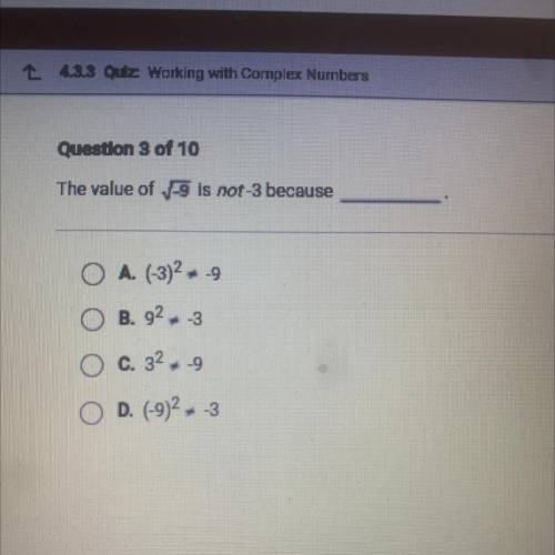 The value of g is not-3 because

O A. (3)2, -9
O B. 92.-3
© C. 32
C. 32.-9
O D. (-9)
23
Please hel