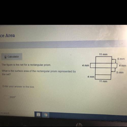 Calculator

11 mm
5 mm
The figure is the net for a rectangular prism.
4 mm
4 mm
What is the surfac