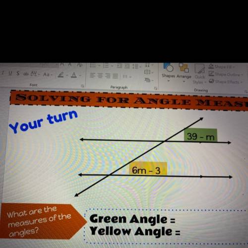 What are the measurements of the green and yellow angles?

(solving for angle measures)
yellow ang