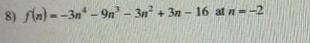 Evaluate each function at the given value by using the remainder therom