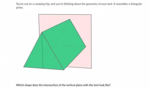 Pls help me with this geometry question. It is due today!

Question: You're out on a camping trip,