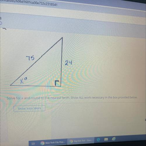 Solve for x and
round to the nearest tenth. Show All work necessary in the box provided below.