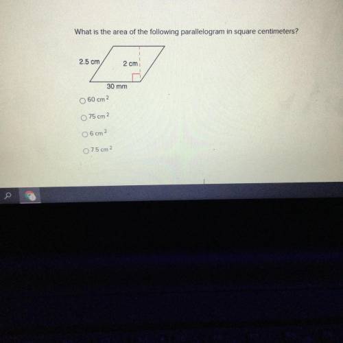 What is the area of the following parallelogram in square centimeters 2.5cm 30mm 2cm please help as