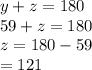 y + z = 180 \\ 59 + z = 180 \\ z = 180 - 59 \\  = 121