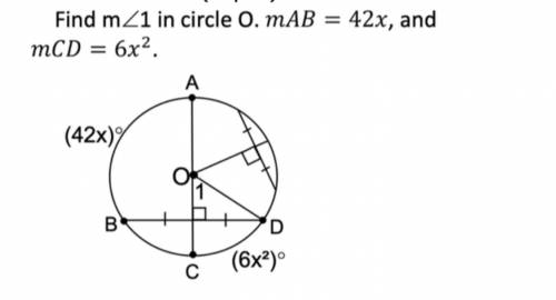 Find the measure of angle 1 if arc AB is 42x and arc CD 6xsquared?