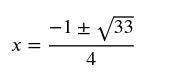 Solve 2x2 + x − 4 = 0