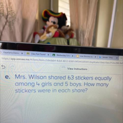Mrs. Wilson Shared 63 stickers equally among 4 girls and 5 boys.How many stickers were in each shar