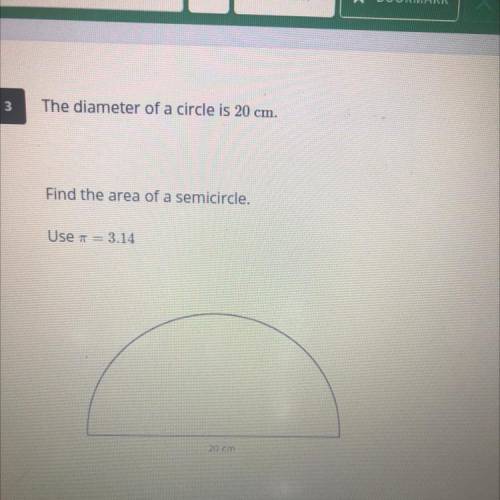 The diameter of a circle is 20 cm.
Find the area of a semicircle.
Use a = 3.14