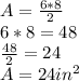 A=\frac{6*8}{2} \\6*8=48\\\frac{48}{2} =24\\A=24in^2