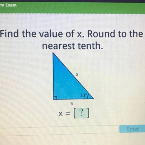 Find the value of x. Round to the
nearest tenth.
х
33
6