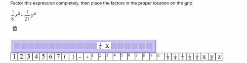 Factor this expression completely, then place the factors in the proper location on the grid.

1/8