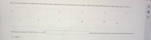 Use your calculator to determine the exponential regression for the following set of data: (HINT: U