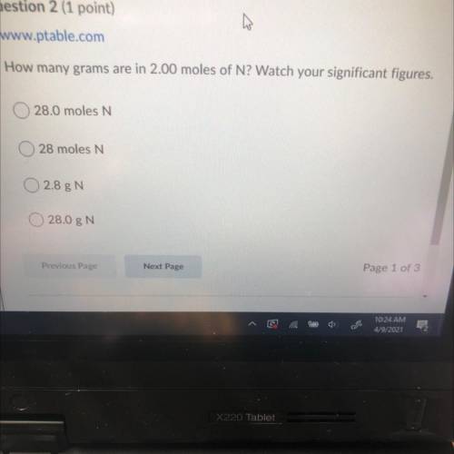 How many grams are in 2.00 moles of N? Watch your significant figures.

A. 28.0 moles N
B. 28 mole