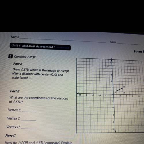 Unit 4 Mid-Unit Assessment 1 continued

2 Consider APQR
10
Part A
Draw ASTU which is the image of