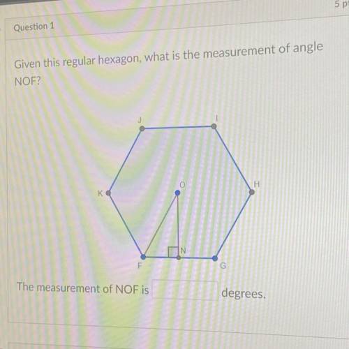 Given this regular hexagon, what is the measurement of angle
NOF?