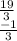 \frac{19}{3 }   \\   \frac{ - 1}{3}