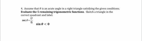 Assume that θ is an acute angle in a right triangle satisfying the given conditions. Evaluate the 5