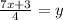 \frac{7x + 3}{4}  = y