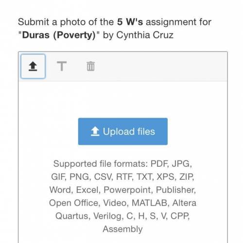 Submit a photo of the 5 W's assignment for Duras (Poverty) by Cynthia Cruz

Can anyone help me w