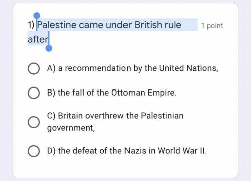 A ,B ,C or D 
Palestine came under British rule after what ? There’s a picture