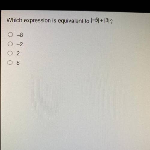 Which expression is equivalent to 1-51 + 13/?
-8
-2
Ο Ο Ο Ο
2
8
HURRY