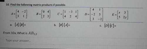 Find the following matrix products if possible.​