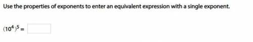 Use the properties of exponents to enter an equivalent expression with a single exponent.