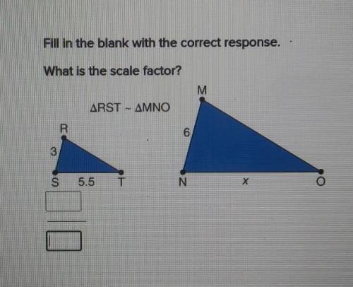 Fill in the blank with the correct response what is the scale factor ∆RST ∆MNO​