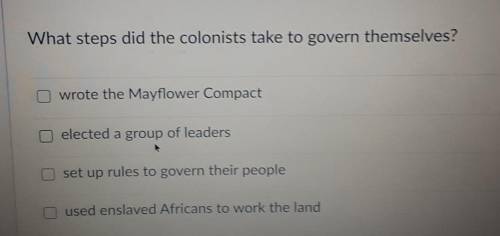 Will give brainliest..

What steps did the colonists take to govern themselves? (more than one ans