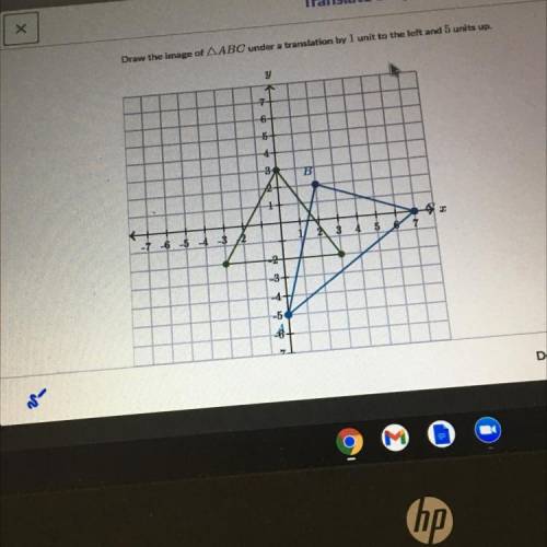 Translate shapes

Draw the image of AABC under a translation by 1 unit to the left and 5 units up.