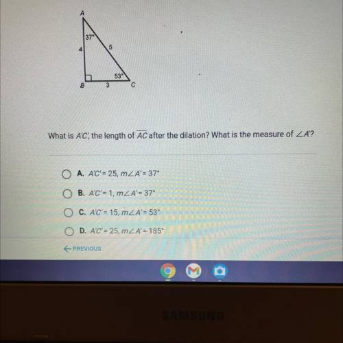 AABC is dilated by a factor of 5 to produce AA'B'C'

What is A'C, the length of AC after the dilat