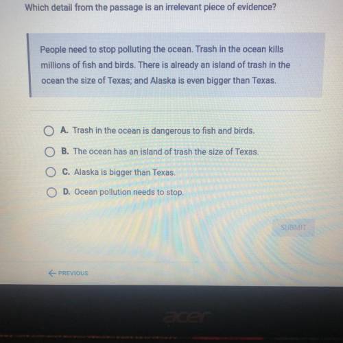 Which detail from the passage is an irrelevant piece of evidence?

People need to stop polluting t