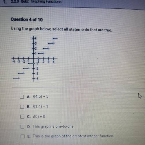 Using this graph below, select all statements that are true. A 14.5) = 5

B. 51.4) = 1
GRO) = 0
D.