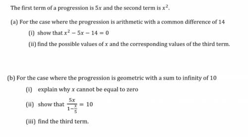 The first term of a progression is 5x and the second term is x^2

a. For the case where the progre