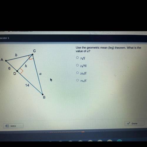 Geometry

Use the geometric mean (leg) theorem. What is the
value of a?
A) 72
h
O 270
6
a
0 2085
O