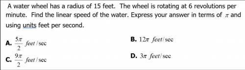 A water wheel has a radius of 15 feet. The wheel is rotating at 6 revolutions per minute. Find the