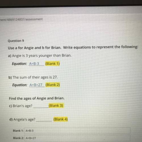 Use a for Angie and use b for Brian. Write equations to represent the following: a) angie is 3 year
