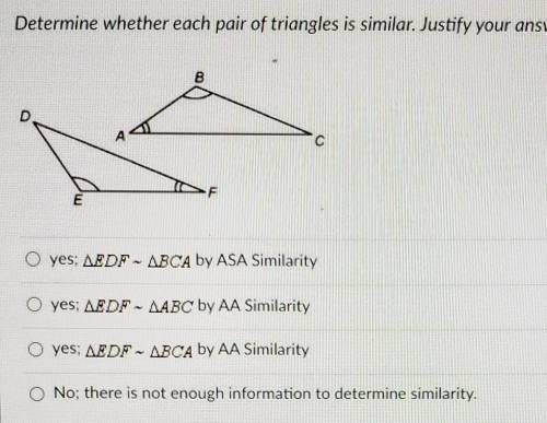 Determine whether each pair of triangles is similar. Justify your answer. A F E O yes: AEDF - ABCA