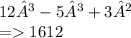 12³ - 5³ + 3² \\  =   1612