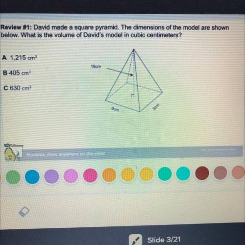 David made a square pyramid. The dimensions of the model are shown

below. What is the volume of D