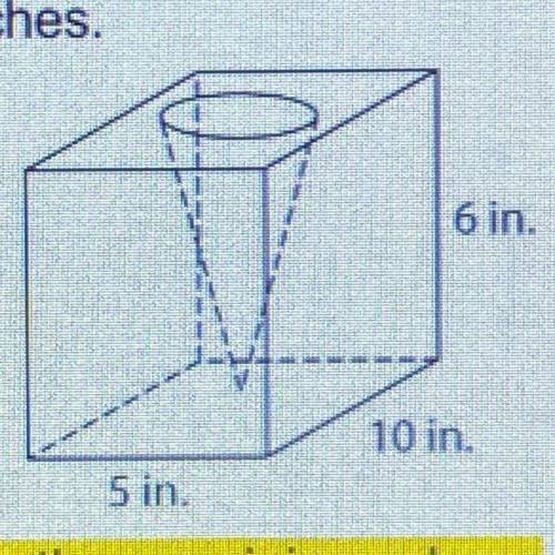 A rectangular block has a volume of 300 in. A cone-shaped portion has been removed. The diameter of