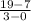 \frac{19-7}{3-0}